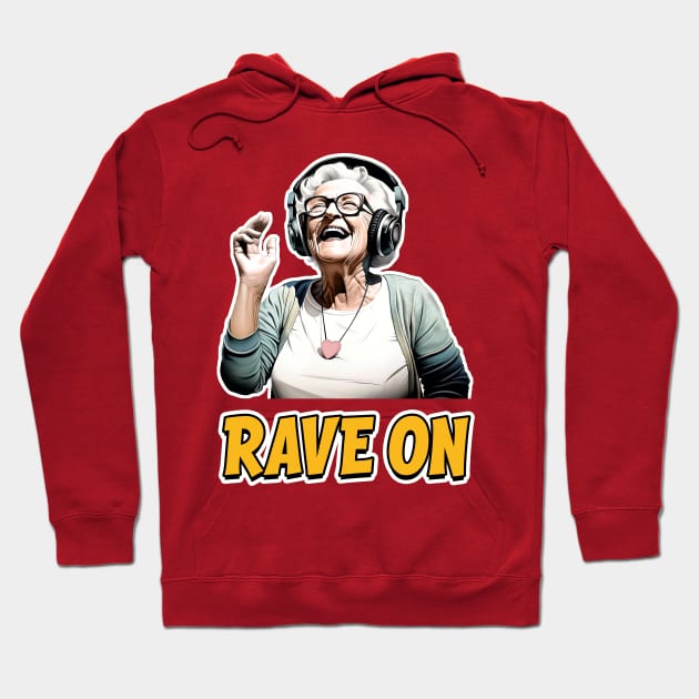 Rave On - Groovy Granny - Forever Young Hoodie by Dazed Pig
